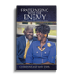 Fraternizing with The Enemy: A Marital Victory over Adultery & Divorce (Softcover)